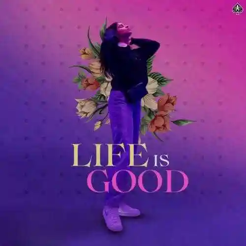Life Is Good - Harpreet Sran 2022 cover image
