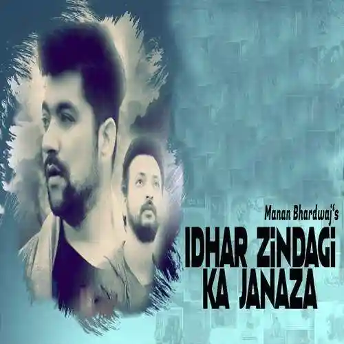 Idhar Zindagi Ka Janaza - Manan Bhardwaj 2023 cover image