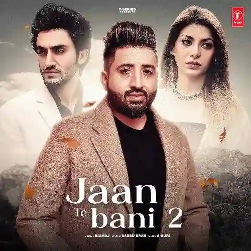 Jaan Te Bani 2 - Balraj - Balraj cover image