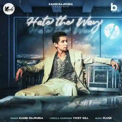 Hate The Way - Kambi Rajpuria 2022 cover image