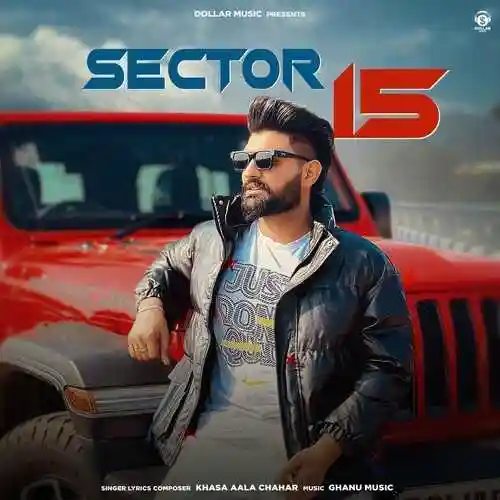 Sector 15 - Khasa Aala Chahar 2024 cover image