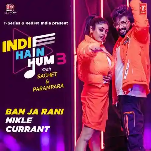 Ban Ja Rani Nikle Currant - Sachet Tandon 2022 cover image