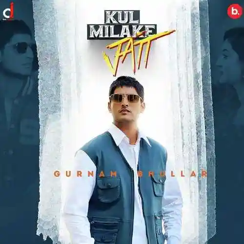 Kul Milake Jatt - Gurnam Bhullar cover image