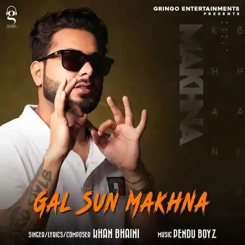 Gal Sun Makhna - Khan Bhaini 2021 cover image