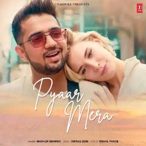Pyaar Mera - Madhur Sharma 2024 cover image