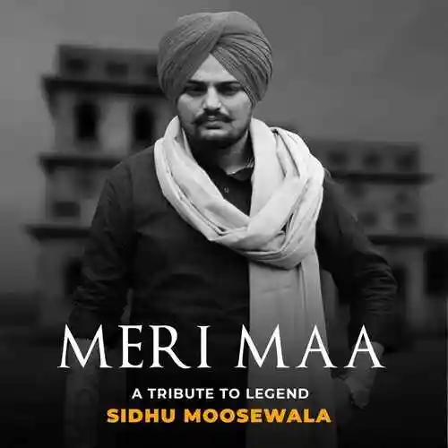 Meri Maa - A Tribute To Legend Sidhu Moosewala - R Nait 2022 cover image