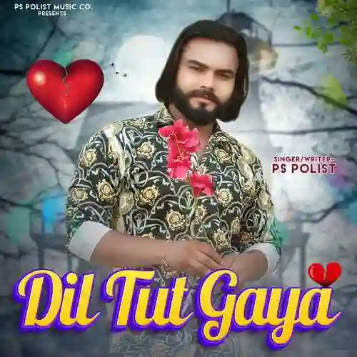 Dil Tut Gaya - Ps Polist 2022 cover image