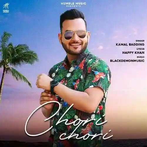 Chori Chori - Kamal Badding 2021 cover image