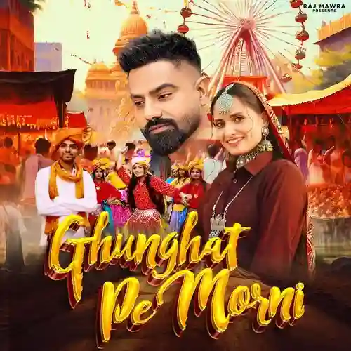 Ghunghat Pe Morni - Raj Mawar 2025 cover image