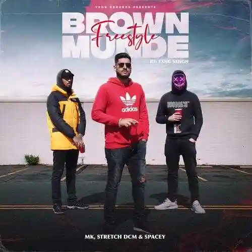 Brown Munde Freestyle (feat. MK, Stretch DCM &amp; Spacey) - YXNG SXNGH cover image