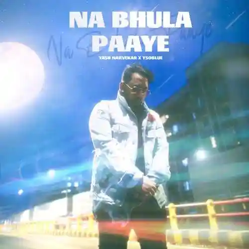 NA BHULA PAAYE - Yash Narvekar 2022 cover image