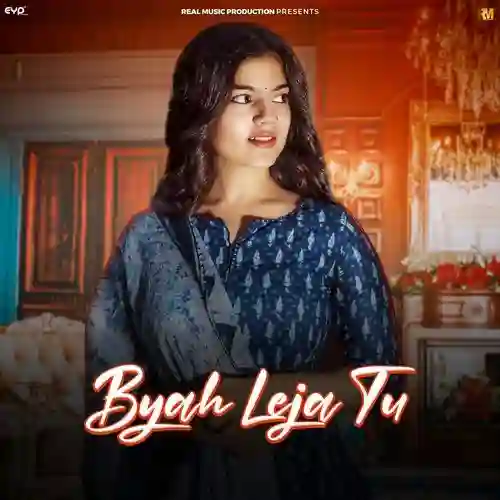 Byah Leja Tu - Upasna Gahlot 2024 cover image