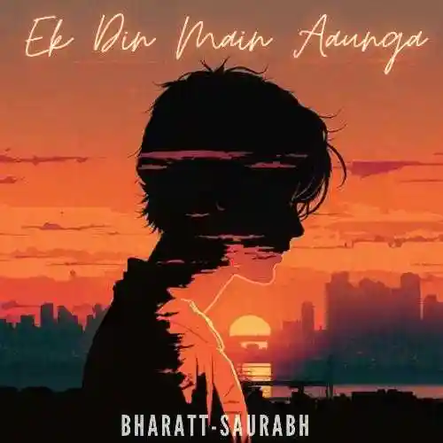 Ek Din Main Aaunga - Bharatt-Saurabh 2024 cover image