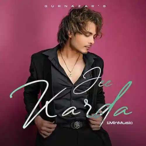 Jee Karda (1MinMusic) - Gurnazar 2022 cover image