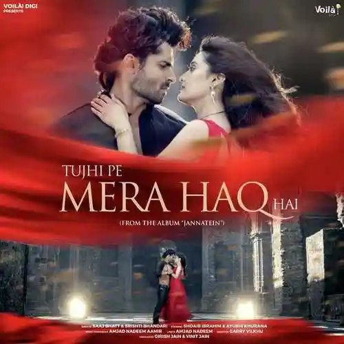 Tujhi Pe Mera Haq Hai - Saaj Bhatt 2023 cover image