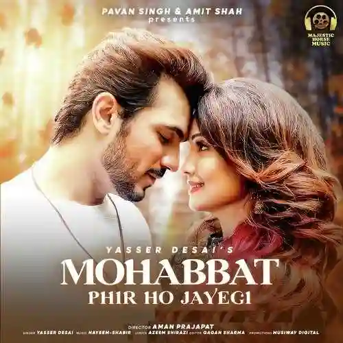 Mohabbat Phir Ho Jayegi - Yasser Desai 2021 cover image
