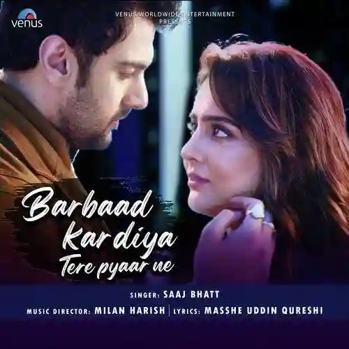 Barbaad Kar Diya Tere Pyaar Ne - Saaj Bhatt cover image