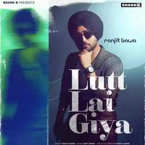 Lutt Lai Giya - Ranjit Bawa cover image