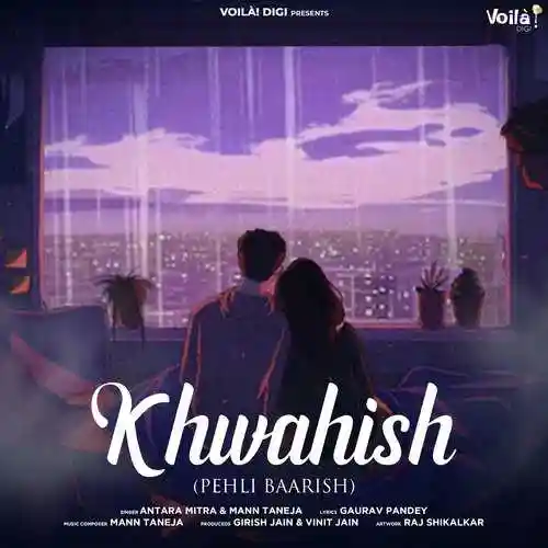 Khwahish (Pehli Baarish) - Antara Mitra 2023 cover image