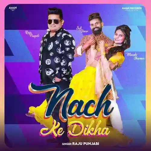 Nach Ke Dikha - Raju Punjabi cover image