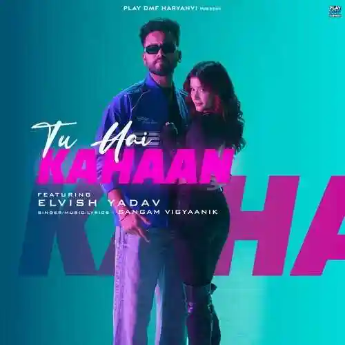 Tu Hai Kahaan - Sangam Vigyaanik 2024 cover image
