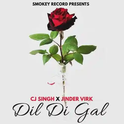 Dil Di Gal - CJ Singh 2022 cover image