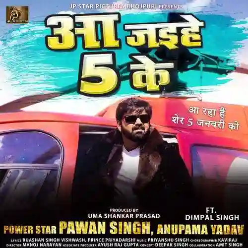 Aa Jaihe 5 Ke - Pawan Singh 2022 cover