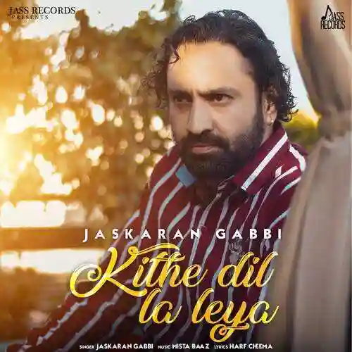Kithe Dil La Leya - Jaskaran Gabbi 2021 cover image