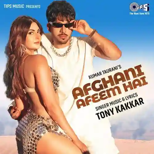 Afghani Afeem Hai - Tony Kakkar 2024 cover image