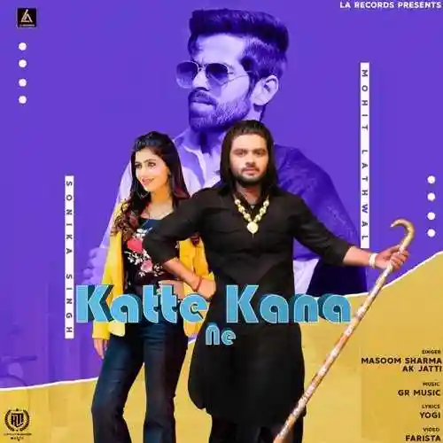 Katte Kana Ne - Masoom Sharma 2024 cover image