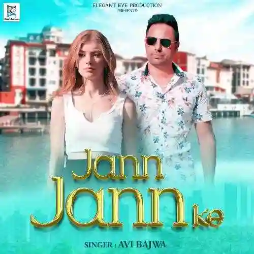 Jann Jann Ke - Avi Bajwa 2022 cover image